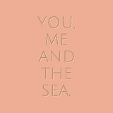 You, Me and the Sea