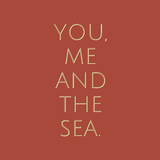 You, Me and the Sea