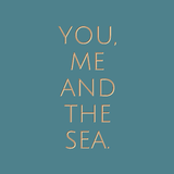 You, Me and the Sea